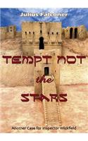 Tempt Not the Stars