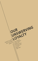 Our Unswerving Loyalty