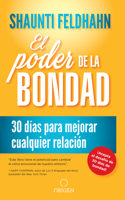 Poder de la Bondad: 30 Días Para Mejorar Cualquier Relación / The Kindness Challenge