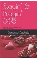 Slayin' & Prayin' 365: Working on a Happier You