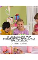 73 DECLARACOES Para SUPERNATURAL ABUNDANCIA ED EXCELENCIA