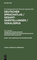 Phonetisch-Phonologische Untersuchungen Zur Vokalentwicklung in Den Deutschen Dialekten: Band 1: Die Langvokale Im Hochdeutschen. Band 2: Die Diphthonge Im Hochdeutschen