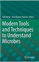 Modern Tools and Techniques to Understand Microbes