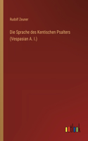 Die Sprache des Kentischen Psalters (Vespasian A. I.)