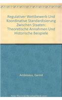 Regulativer Wettbewerb Und Koordinative Standardisierung Zwischen Staaten