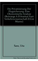 Die Privatisierung Der Flugsicherung: Eine Okonomische Analyse