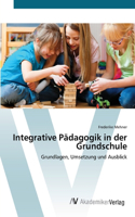 Integrative Pädagogik in der Grundschule