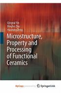 Microstructure, Property and Processing of Functional Ceramics