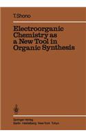 Electroorganic Chemistry as a New Tool in Organic Synthesis