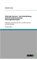 Kind oder Karriere - Eine Entscheidung anhand eindimensionaler Führungsstilkonzepte: (German)