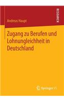 Zugang Zu Berufen Und Lohnungleichheit in Deutschland