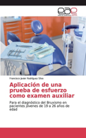 Aplicación de una prueba de esfuerzo como examen auxiliar