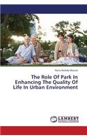 Role of Park in Enhancing the Quality of Life in Urban Environment