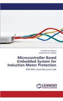 Microcontroller Based Embedded System for Induction Motor Protection