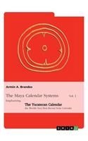 Maya Calendar Systems Vol. 1