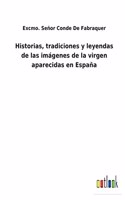 Historias, tradiciones y leyendas de las imágenes de la virgen aparecidas en España