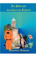 Der Ritter mit dem hölzernen Schwert: (German)