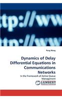 Dynamics of Delay Differential Equations in Communications Networks