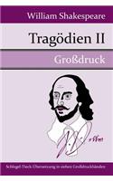 Tragödien II (Großdruck): (German)