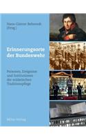 Erinnerungsorte der Bundeswehr: Personen, Ereignisse und Institutionen der soldatischen Traditionspflege