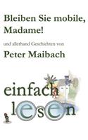 Bleiben Sie mobile, Madame!