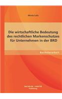 wirtschaftliche Bedeutung des rechtlichen Markenschutzes für Unternehmen in der BRD