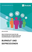 Burnout und Depressionen. Eine systematische Analyse von Gemeinsamkeiten, Unterschieden und Zusammenhängen im Arbeitskontext