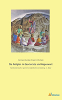 Religion in Geschichte und Gegenwart: Handwörterbuch in gemeinverständlicher Darstellung - 4. Band