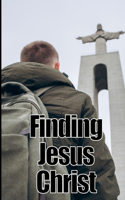 Finding Jesus Christ