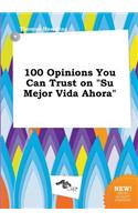 100 Opinions You Can Trust on Su Mejor Vida Ahora