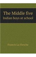 The Middle Five Indian Boys at School