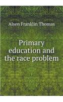 Primary education and the race problem