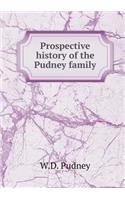 Prospective History of the Pudney Family