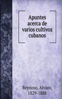 Apuntes acerca de varios cultivos cubanos