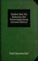 Studien Iiber Die Reduction Der Potentialgleichung (German Edition)