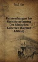 Untersuchungen Zur Gerichtsverfassung Der Romischen Kaiserzeit (German Edition)