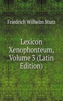 Lexicon Xenophonteum, Volume 3 (Latin Edition)