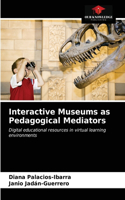 Interactive Museums as Pedagogical Mediators