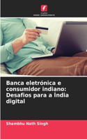 Banca eletrónica e consumidor indiano