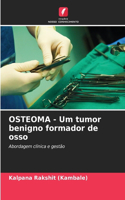 OSTEOMA - Um tumor benigno formador de osso