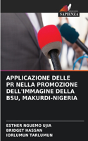 Applicazione Delle PR Nella Promozione Dell'immagine Della Bsu, Makurdi-Nigeria