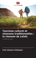 Tourisme culturel et chansons traditionnelles