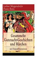 Gesammelte Gutenacht-Geschichten und Märchen mit Originalillustrationen