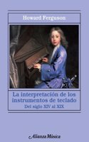 La interpretacion de los instrumentos de teclado / The interpretation of keyboard instruments