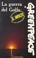 La guerra del Golfo : el impacto : la guerra moderna y el medio ambiente