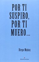 Por ti suspiro por ti muero (Spanish Edition)