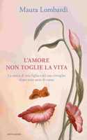 L'amore non toglie la vita