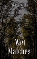 Wet Matches