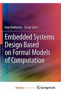 Embedded Systems Design Based on Formal Models of Computation