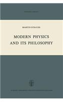 Modern Physics and its Philosophy